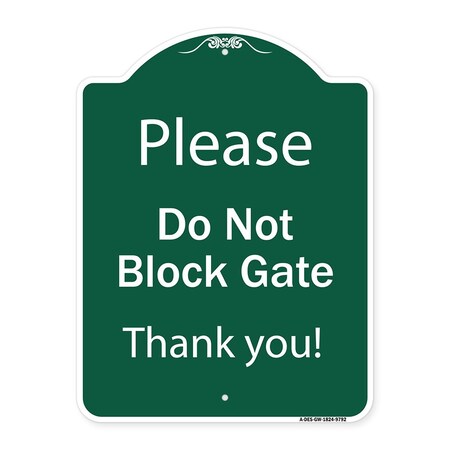 Signmission Please Do Not Block Gate Heavy-Gauge Aluminum Architectural Sign, 24" x 18", GW-1824-9792 A-DES-GW-1824-9792